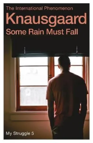 Karl Ove Knausgaard: Some Rain Must Fall: My Struggle Book 5 (My Struggle, 5) [2016] paperback