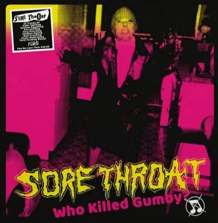 Sore Throat - Who Killed Gumby? NEW LP