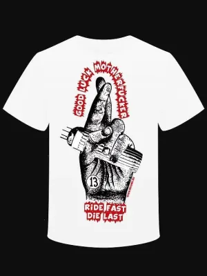 T-shirt "Good Luck Motherfucker Ride Fast Die Last"